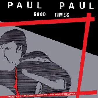 Good Times by Paul Paul