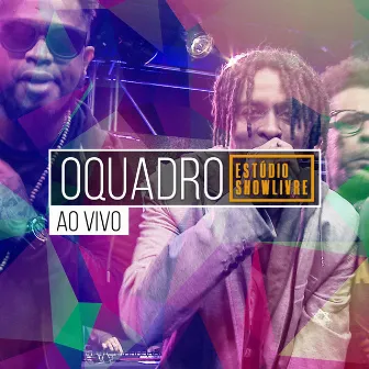 OQuadro no Estúdio Showlivre (Ao Vivo) by OQuadro