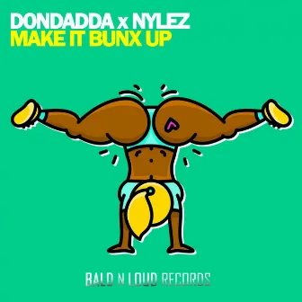 Make It Bunx Up by Dondadda