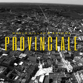 Provinciale by Marco Killah