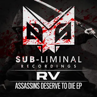 Assassins Deserve To Die by RV