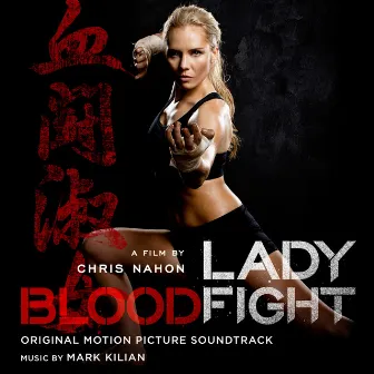 Lady Bloodfight (Original Motion Picture Soundtrack) by Mark Kilian