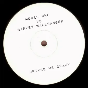 Drives Me Crazy by Harvey Wallbanger