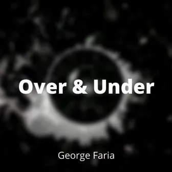 Over & Under by George Faria