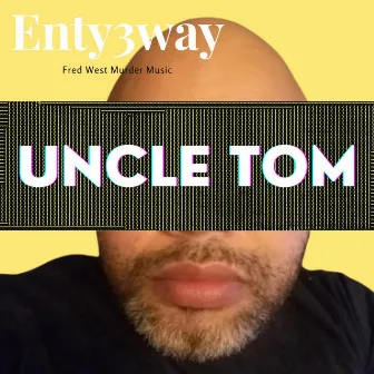 Uncle Tom by Enty3way