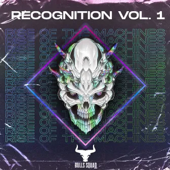 Recognition Vol.1: Rise of the Machines by Bulls Squad Records