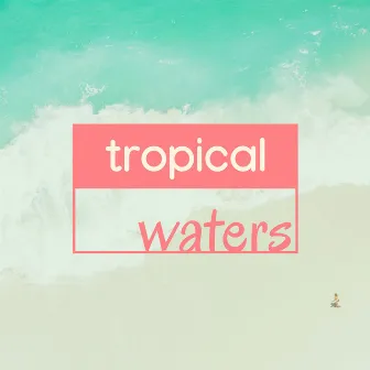 Tropical Waters - Sandy Beaches, Golden Sunset Background Music for Caribbean Spa by Tropical Music Club