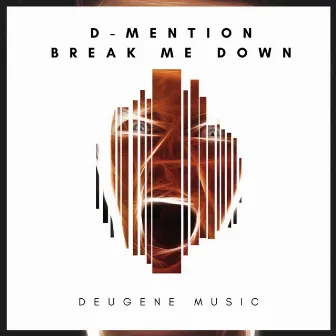 Break Me Down by D-Mention