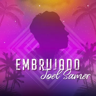 Embrujado by Joel Samer