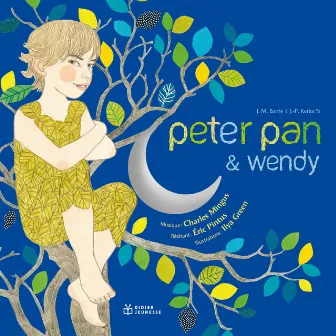 Peter Pan et Wendy (Un conte musical) by Eric Pintus