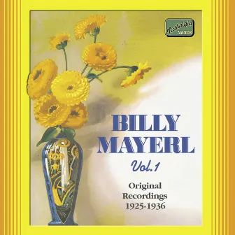 Mayerl, Billy: Billy Mayerl, Vol. 1 (1925-1936) by Billy Joseph Mayerl