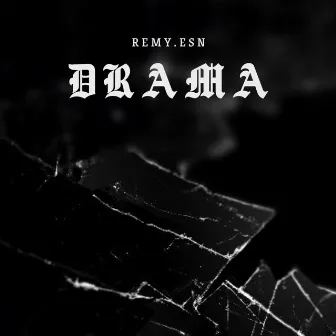 Drama by Remy.esn