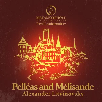 Pelléas et Mélisande (Suite for String Orchestra) by Pavel Lyubomudrov