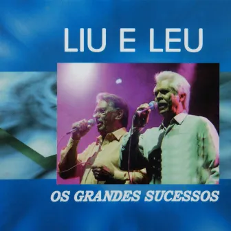 Os Grandes Sucessos by Liu & Léu