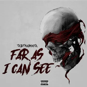 Far as i can see by Ta3thashootaa