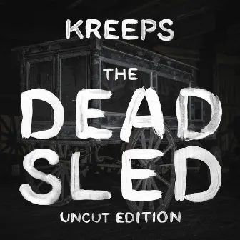 The Dead Sled (Uncut Edition) by Kreeps