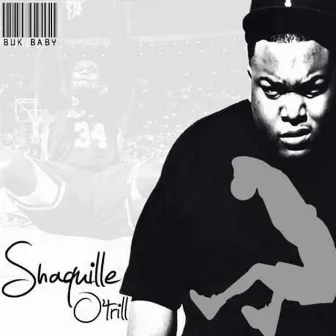 Shaquille O'Trill by Buk Baby