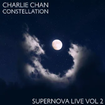 Constellation Supernova Live Vol 2 by Charlie Chan