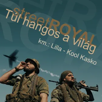 Túl hangos a világ by streetROYAL