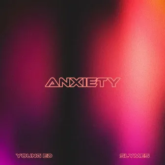 Anxiety by Young Ed