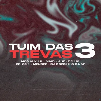 Tuim das Trevas 3 by MC Vuk