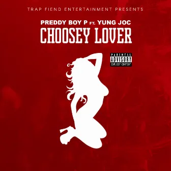 Choosey Lover (feat. Yung Joc) by Preddy Boy P