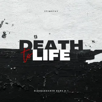 Death to Life by 2timothy