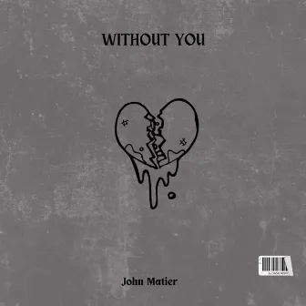 Without You by John Matier