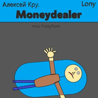 Moneydealer (Mus. Fruityflunt) by Lony