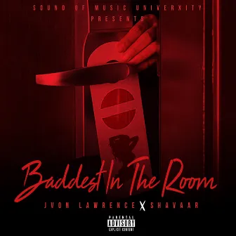 Baddest In The Room by Jvon Lawrence