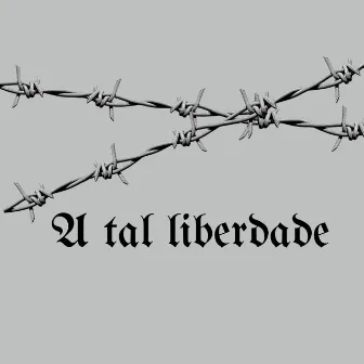 A Tal Liberdade by Willian Talmid