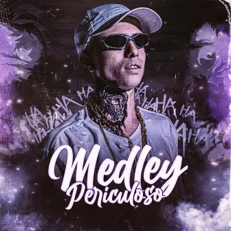 Medley Periculoso by DJ Vilão