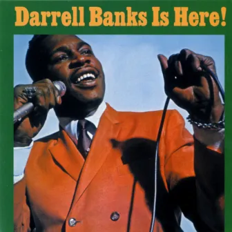 Darrell Banks Is Here! by Darrell Banks