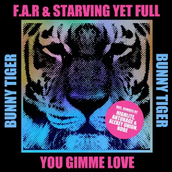 YOU GIMME LOVE by Starving Yet Full