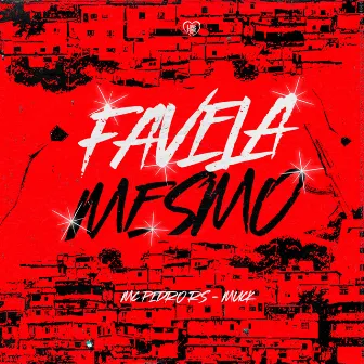 Favela Mesmo by MUCK