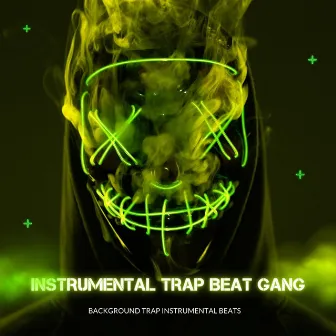 Background Trap Instrumental Beats by Instrumental Trap Beats Gang