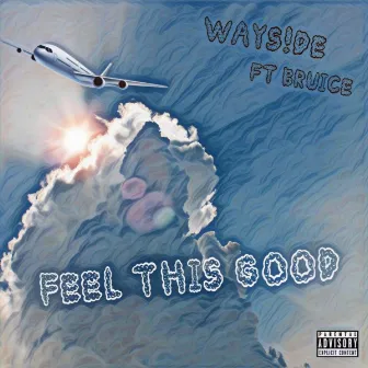 Feel This Good by Ways!de