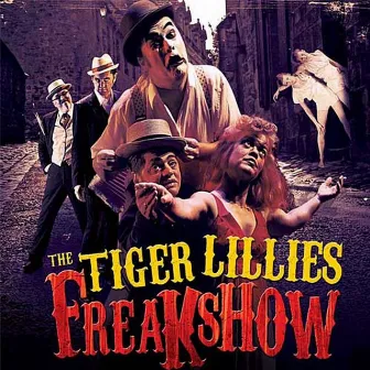 Freakshow by The Tiger Lillies