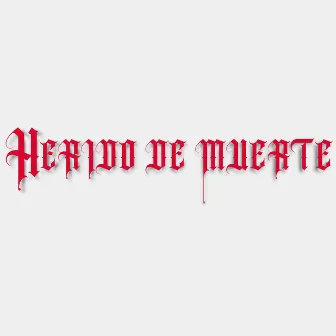 Herido de Muerte by 