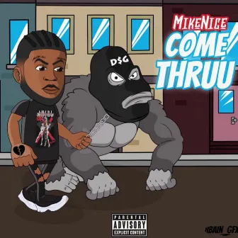 Come Thruu by MikeNice