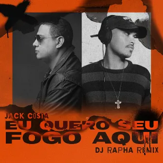 Eu Quero Seu Fogo Aqui (Remix) by DJ Rapha TS