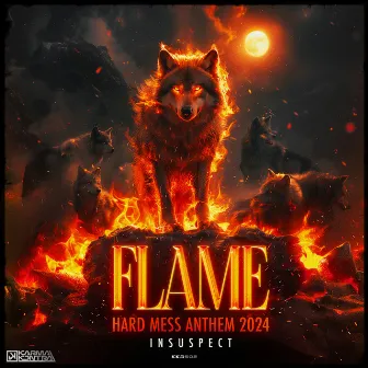 Flame (Hard Mess 2024 Anthem) by Insuspect