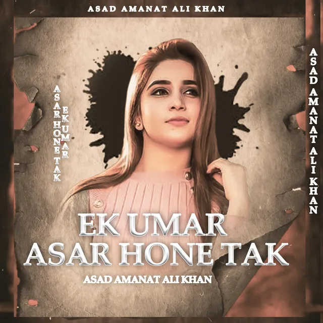 Ek Umar Asar Hone Tak