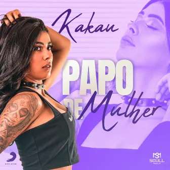 Papo de Mulher by Kakau