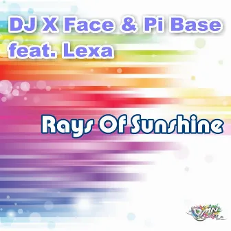 Rays of Sunshine by DJ X Face & PI Base feat. Lexa