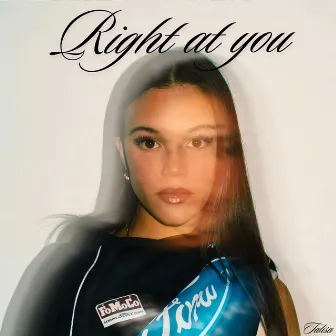 Right at You by Talisa