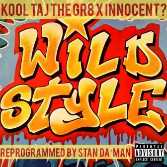 Wild Style by Kool Taj The Gr8