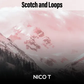 Scotch and Loops by Nico T