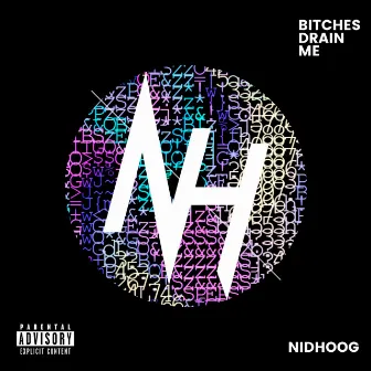 Bitches Drain Me (Mix) by Nidhoog