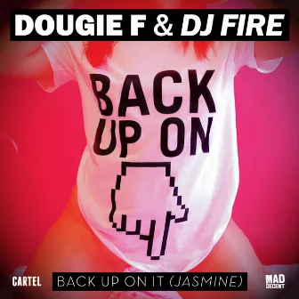 Back Up On It (Jasmine) by Dougie F